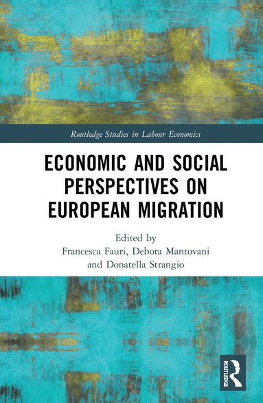 Francesca Fauri, Debora Mantovani, Donatella Strangio - Economic and Social Perspectives on European Migration, Inbunden