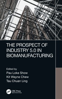 bokomslag The Prospect of Industry 5.0 in Biomanufacturing