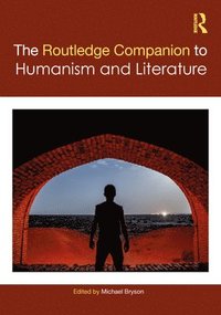 bokomslag The Routledge Companion to Humanism and Literature