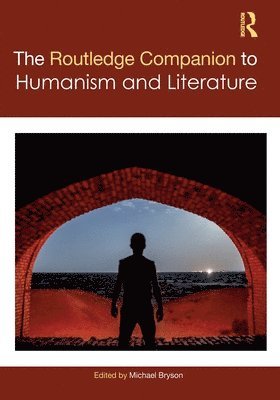 bokomslag The Routledge Companion to Humanism and Literature