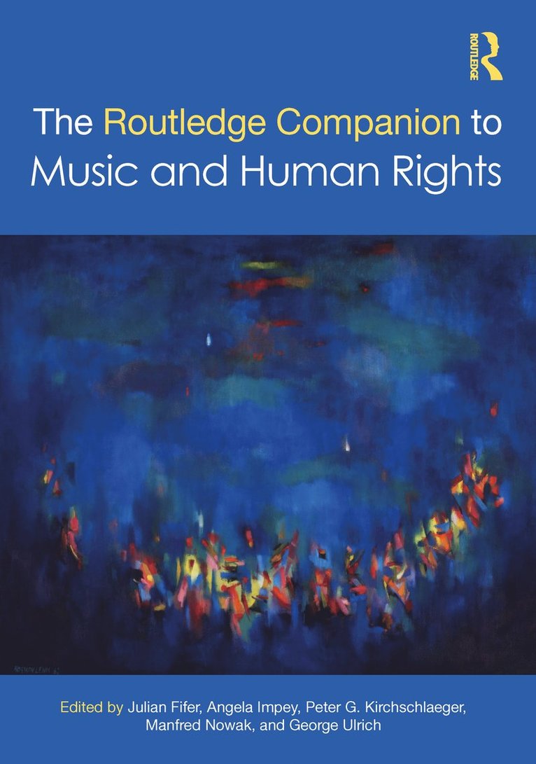 Julian Fifer, Angela Impey, Peter G. Kirchschlaeger, Manfred Nowak, George Ulrich, UK) Impey, Angela (SOAS, University of London - Routledge Companion to Music and Human Rights, Häftad