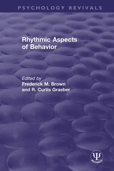 Frederick M. Brown, R. Curtis Graeber - Rhythmic Aspects of Behavior, Häftad