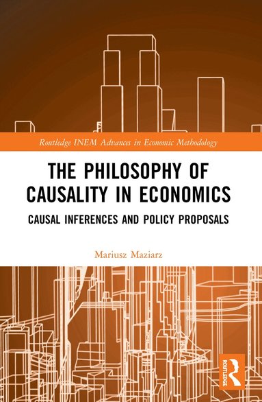 Mariusz Maziarz - Philosophy of Causality in Economics, Häftad