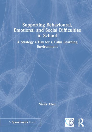 Victor Allen - Supporting Behavioural, Emotional and Social Difficulties in School, Inbunden