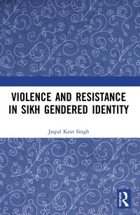 bokomslag Violence and Resistance in Sikh Gendered Identity