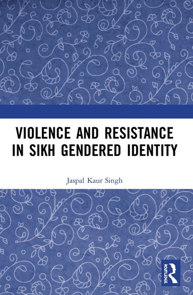 bokomslag Violence and Resistance in Sikh Gendered Identity