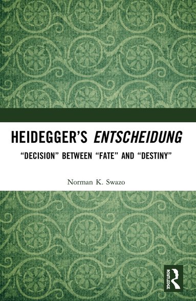 Norman K. Swazo - Heidegger’s Entscheidung, Häftad
