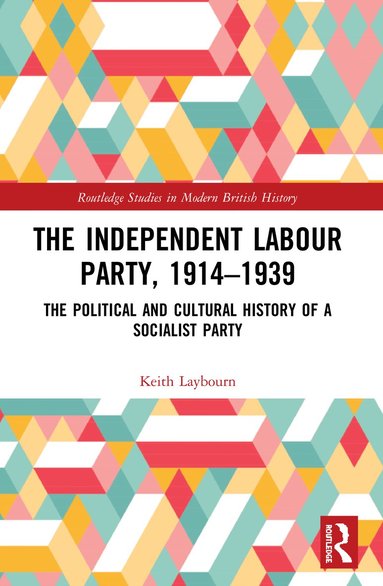 Keith Laybourn - Independent Labour Party, 1914-1939, Häftad
