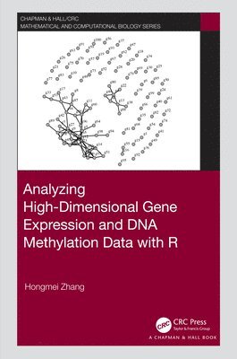 bokomslag Analyzing High-Dimensional Gene Expression and DNA Methylation Data with R