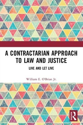William E. O’Brian Jr., William E. O'Brian Jr, William E. O'Brian Jr. - Contractarian Approach to Law and Justice, Häftad