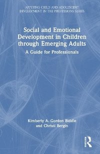 bokomslag Social and Emotional Development in Children through Emerging Adults