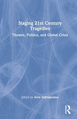 Staging 21st Century Tragedies 1