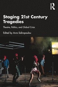 bokomslag Staging 21st Century Tragedies