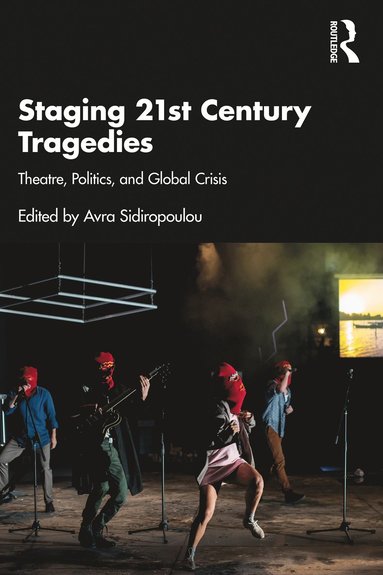 bokomslag Staging 21st Century Tragedies