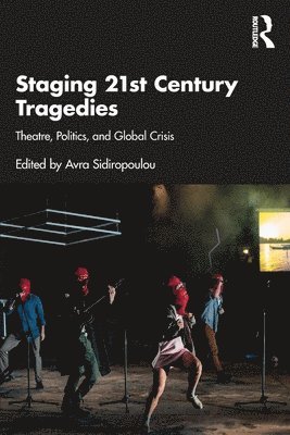 Staging 21st Century Tragedies 1