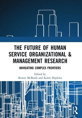 The Future of Human Service Organizational & Management Research 1