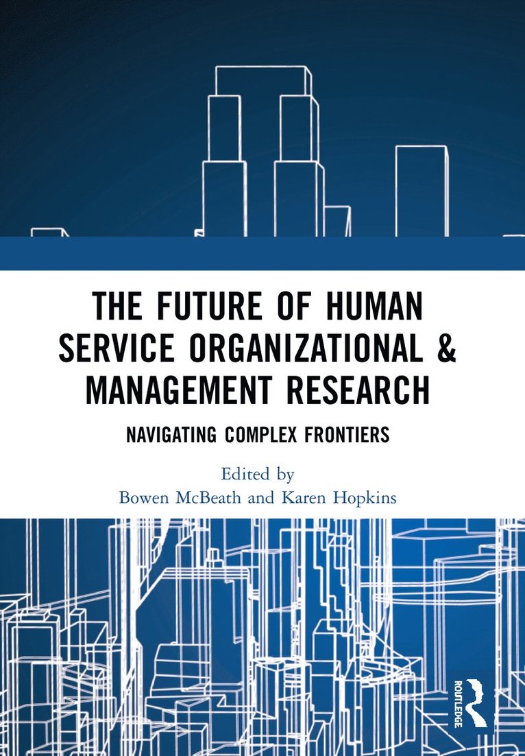 Bowen McBeath, Karen Hopkins - Future of Human Service Organizational & Management Research, Häftad