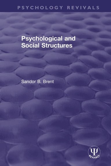Sandor B. Brent - Psychological and Social Structures, Häftad