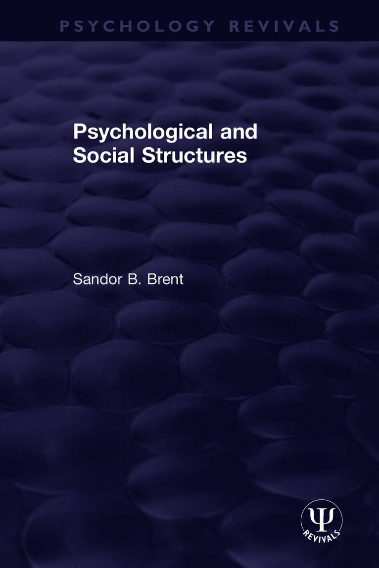 Sandor B. Brent - Psychological and Social Structures, Häftad