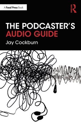 bokomslag The Podcaster's Audio Guide