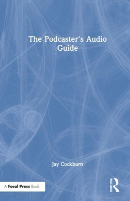 bokomslag The Podcaster's Audio Guide