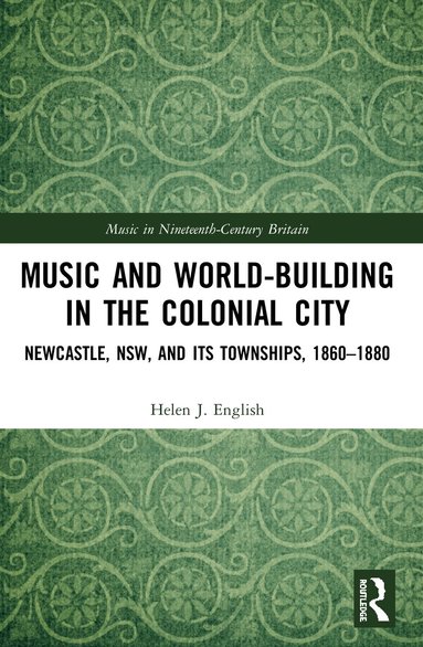 Helen English - Music and World-Building in the Colonial City, Häftad