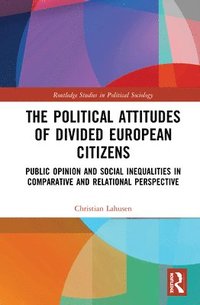 bokomslag The Political Attitudes of Divided European Citizens