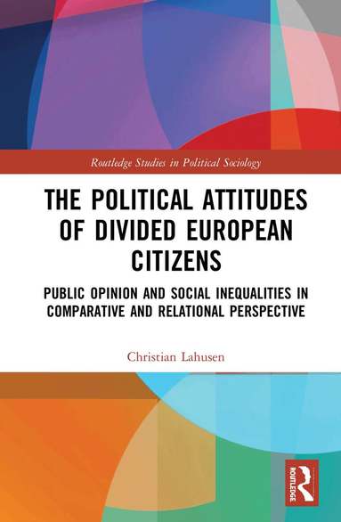 Christian Lahusen - Political Attitudes of Divided European Citizens, Inbunden