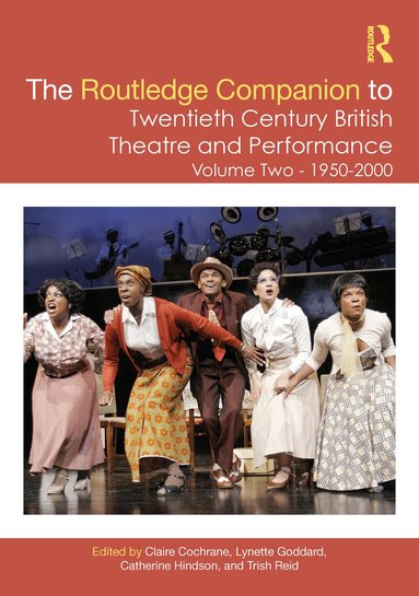 Claire Cochrane, Lynette Goddard, Catherine Hindson, Trish Reid - Routledge Companion to Twentieth Century British Theatre and Performance, Inbunden