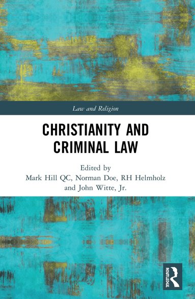 Mark Hill QC, Norman Doe, RH Helmholz, John Witte, Jr. - Christianity and Criminal Law, Häftad