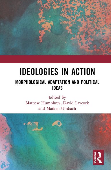 Mathew Humphrey, David Laycock, Maiken Umbach - Ideologies in Action, Inbunden