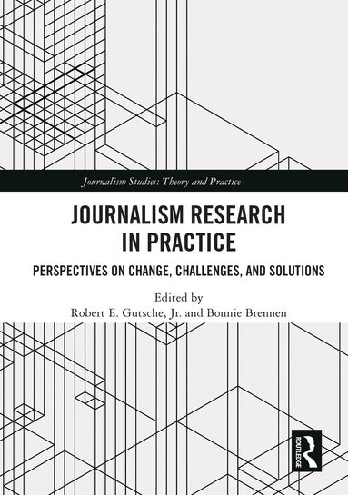 Robert E. Gutsche, Jr., Bonnie Brennen - Journalism Research in Practice, Häftad