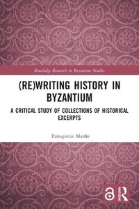 bokomslag (Re)writing History in Byzantium