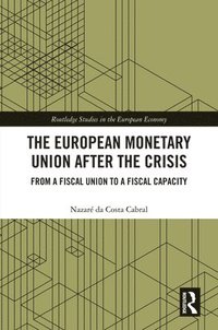 bokomslag The European Monetary Union After the Crisis
