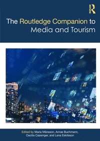 bokomslag The Routledge Companion to Media and Tourism