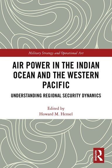 Howard M. Hensel - Air Power in the Indian Ocean and the Western Pacific, Häftad
