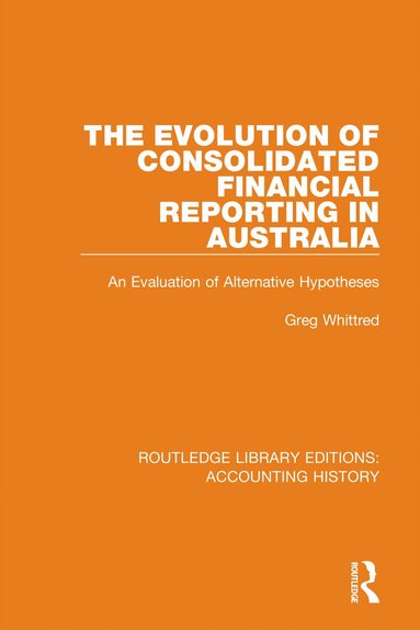 Greg Whittred - Evolution of Consolidated Financial Reporting in Australia, Häftad