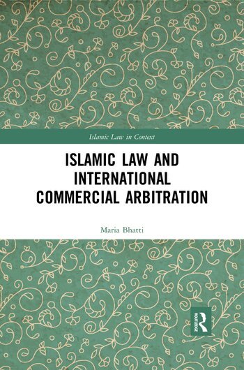 Maria Bhatti - Islamic Law and International Commercial Arbitration, Häftad