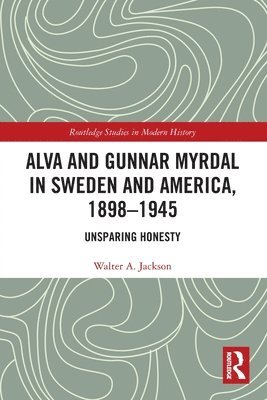 bokomslag Alva and Gunnar Myrdal in Sweden and America, 18981945