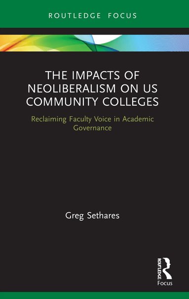 Greg Sethares - Impacts of Neoliberalism on US Community Colleges, Häftad
