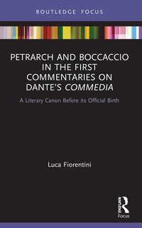 bokomslag Petrarch and Boccaccio in the First Commentaries on Dante's Commedia