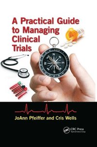 bokomslag Practical Guide to Managing Clinical Trials