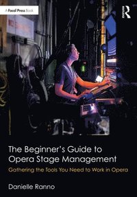 bokomslag The Beginners Guide to Opera Stage Management