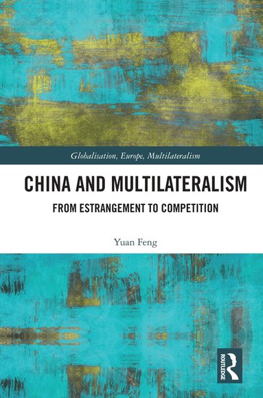 Yuan Feng - China and Multilateralism, Häftad