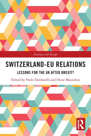 Paolo Dardanelli, Oscar Mazzoleni - Switzerland-EU Relations, Häftad