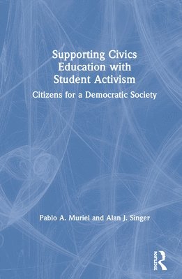 Supporting Civics Education with Student Activism 1