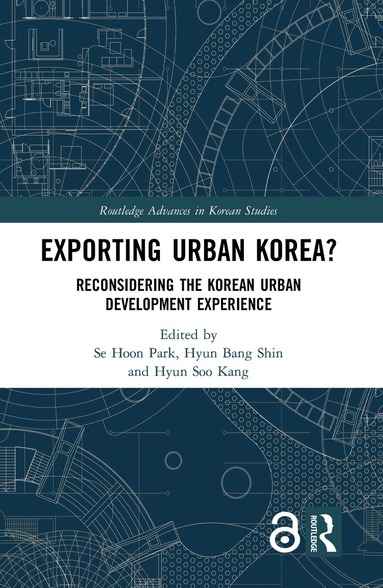 Se Hoon Park, Hyun Bang Shin, Hyun Soo Kang - Exporting Urban Korea?, Inbunden