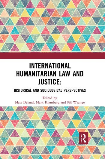 Mats Deland, Mark Klamberg, Pål Wrange - International Humanitarian Law and Justice, Häftad