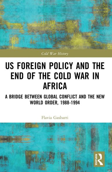 bokomslag US Foreign Policy and the End of the Cold War in Africa