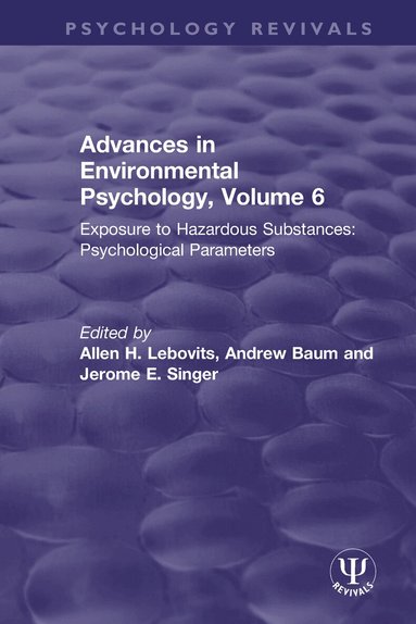 Allen H. Lebovits, Andrew Baum, Jerome E. Singer - Advances in Environmental Psychology, Volume 6, Häftad